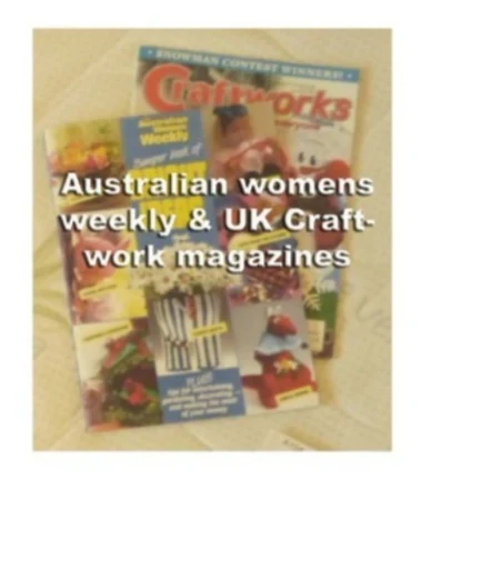 Australian Women's Weekly & UK Craft-Work Magazines