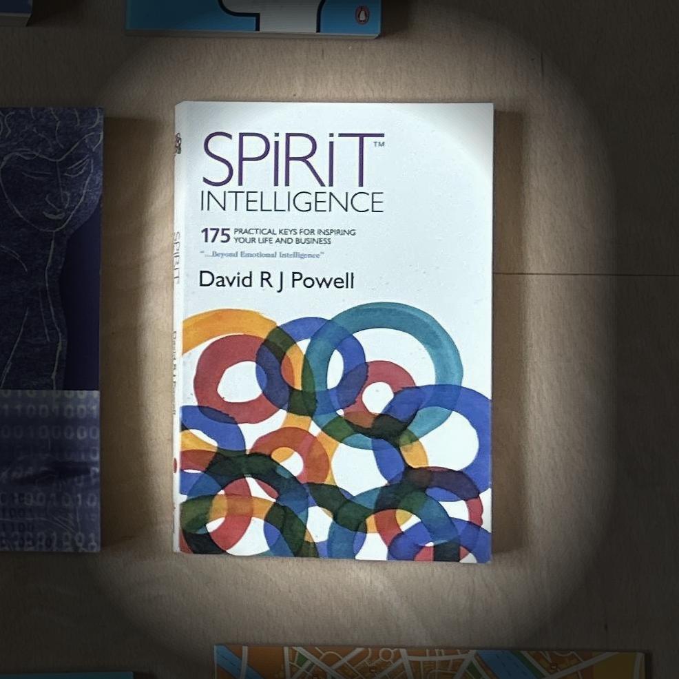 SPIREE SPIRIT™ INTELLIGENCE PRACTICAL KEYS FOR INSPIRING YOUR LIFE AND BUSINESS Beyond Emotional Intelligence
